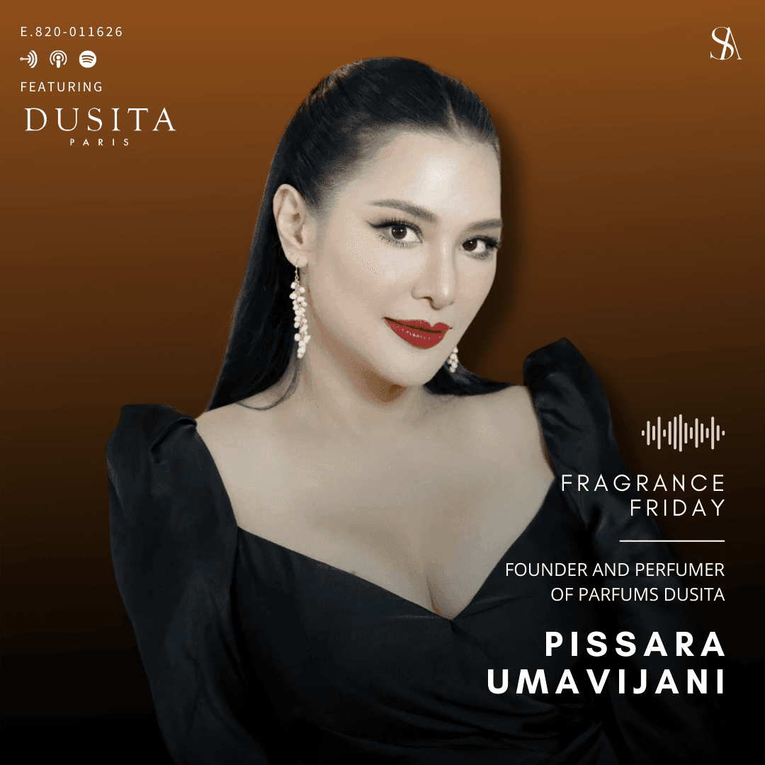 Poetry, Balance, and the Art of Scent with Pissara Umavijani of Parfums DUSITA