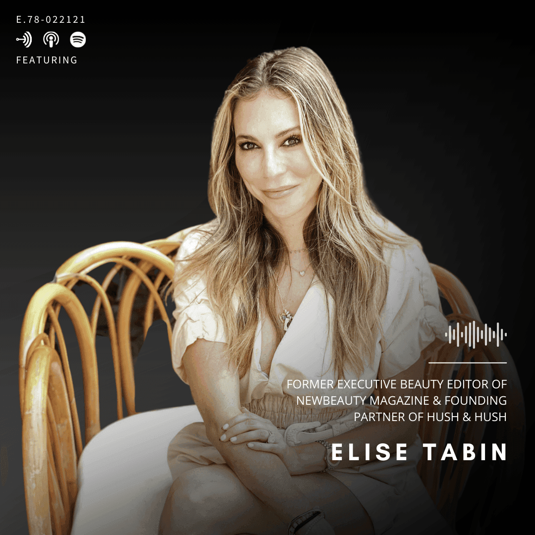 Elise Tabin, Former Executive Beauty Editor for NewBeauty Magazine and founding partner Hush&Hush